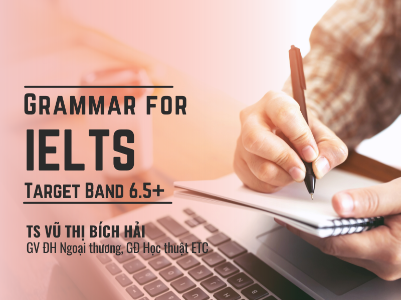 Grammar for IELTS - Target Band 6.5+ [Coming soon]